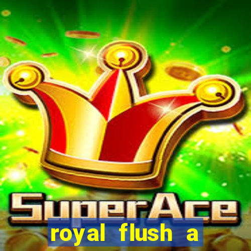 royal flush a maior jogada do poker